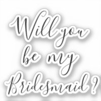 Proposal Decal Will you be my bridesmaid ? sticker