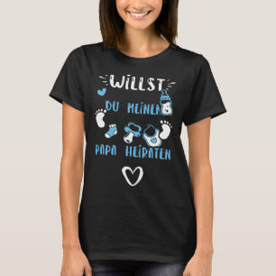 Proposal Willst Du Meinen Papa Heiraten  Baby Boy T-Shirt