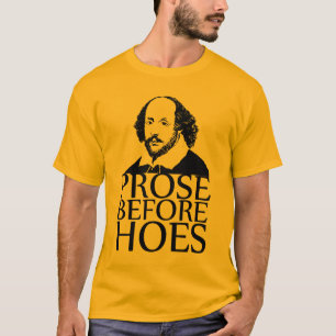 prose before hoes T-Shirt