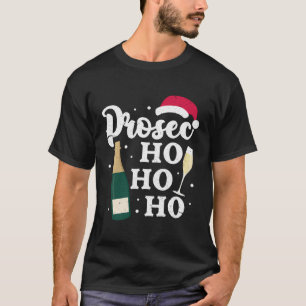 Prosec Ho Ho Ho Funny Presecco Christmas Vacation T-Shirt