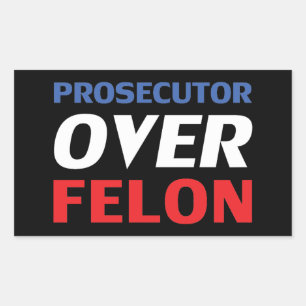 Prosecutor over Felon red white blue typography Rectangular Sticker