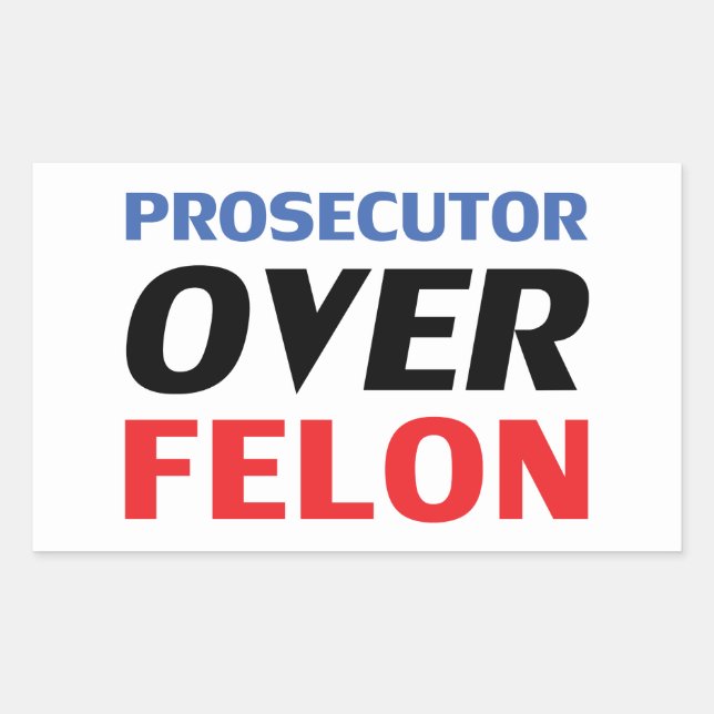 Prosecutor over Felon typography red white blue  Rectangular Sticker (Front)