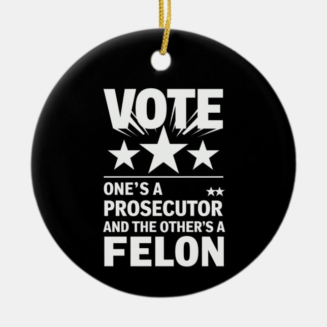 Prosecutor versus Felon Voter Funny Political Ceramic Ornament (Front)