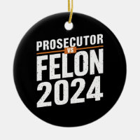 Prosecutor Vs Felon 2024
