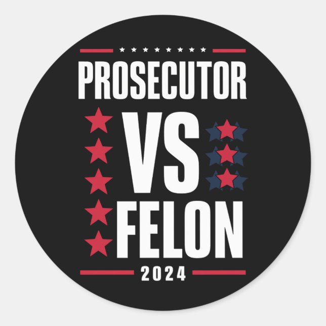 Prosecutor Vs Felon 2024 Classic Round Sticker (Front)