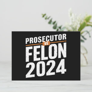 Prosecutor Vs Felon 2024  Invitation