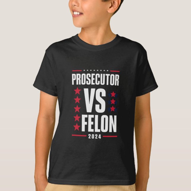 Prosecutor Vs Felon 2024 T-Shirt (Front)