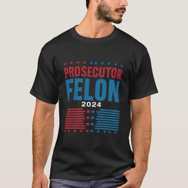 Prosecutor Vs Felon 2024 T-Shirt (Front)