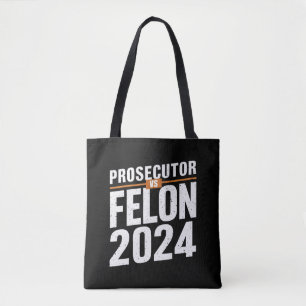 Prosecutor Vs Felon 2024  Tote Bag