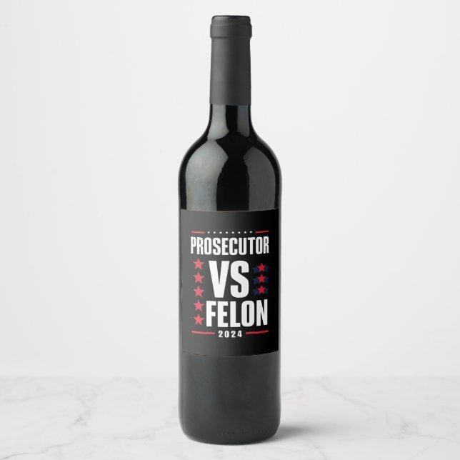 Prosecutor Vs Felon 2024 Wine Label (Front)