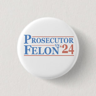 Prosecutor Vs Felon American Election 2024 T-Shirt 3 Cm Round Badge