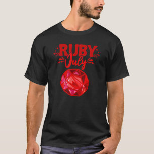 Prospecting Prospector Mining Gems Prospect Ruby T-Shirt
