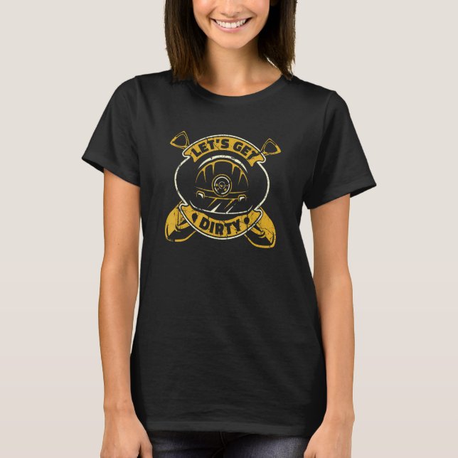 Prospecting Prospector Mining Prospect   Let's Get T-Shirt (Front)
