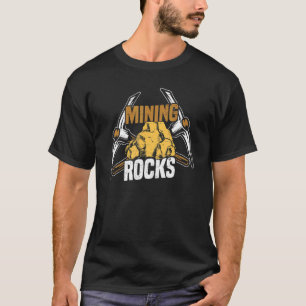 Prospecting Prospectors Miner Gold Mining   Mining T-Shirt