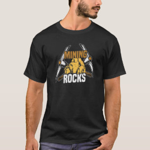 Prospecting Prospectors Miner Gold Mining Mining T-Shirt