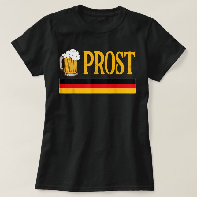 Prost Oktoberfest Beer Festival Funny  T-Shirt (Design Front)