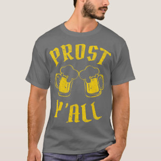 Prost T Shirt YAll German Oktoberfest Beer Drinkin