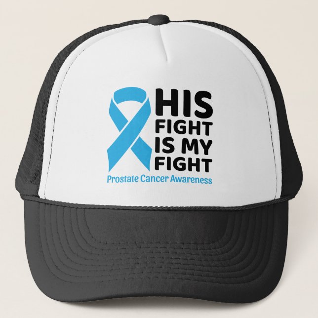 Prostate Cancer Support - His Fight is My Fight Trucker Hat (Front)