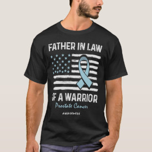Prostate Cancer Survivor Support Father In Law Of T-Shirt