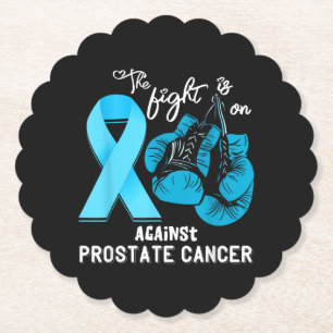 Prostate Cancer The Fight is On Prostate Cancer Aw Paper Coaster