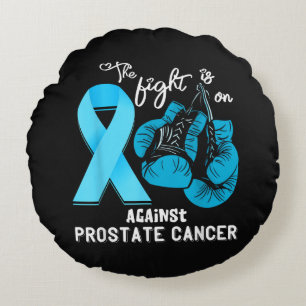 Prostate Cancer The Fight is On Prostate Cancer Aw Round Cushion