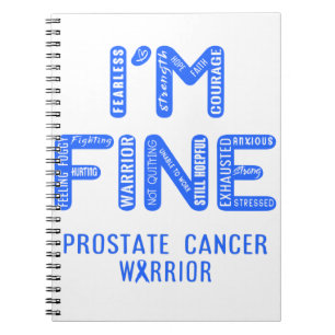 Prostate Cancer Warrior - I AM FINE Notebook