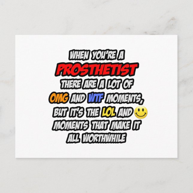 Prosthetist .. OMG WTF LOL Postcard (Front)