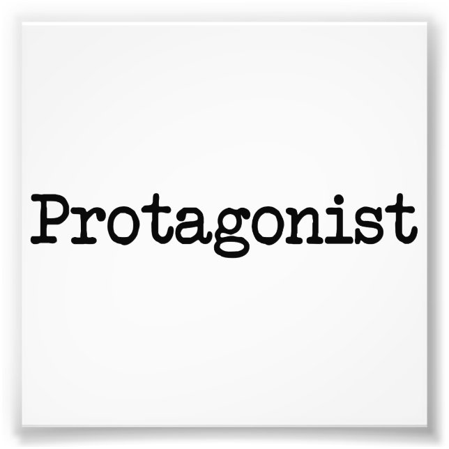 Protagonist Main Character Of Life Photo Print (Front)