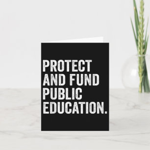 Protect And Fund Public Education Public Teachers  Card