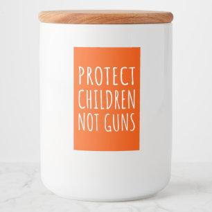 Protect Children, Not Guns - End Gun Violence I Food Label