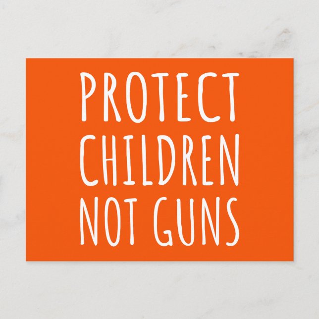 Protect Children, Not Guns - End Gun Violence I Postcard (Front)