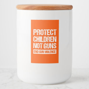Protect Children, Not Guns - End Gun Violence II Food Label