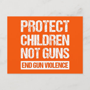 Protect Children, Not Guns - End Gun Violence II Postcard