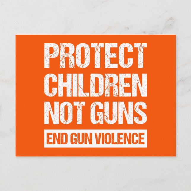 Protect Children, Not Guns - End Gun Violence II Postcard (Front)