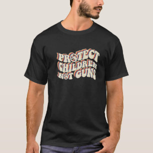 Protect Children Not Guns End Gun Violence Wear Or T-Shirt