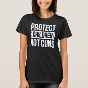 Protect Children Not Guns Enough End Gun Violence T-Shirt