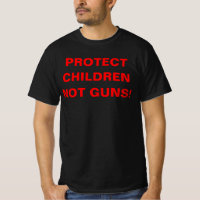 PROTECT CHILDREN NOT GUNS! Pro Gun Control