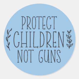 protect children not guns Sticker