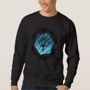 Protect Gods Creation Coral Reefs Bible Study Fait Sweatshirt