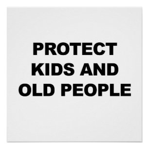 Protect Kids and Old People Poster