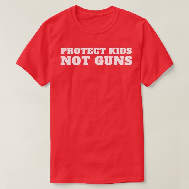 Protect Kids Not Guns 1 T-Shirt (Design Front)