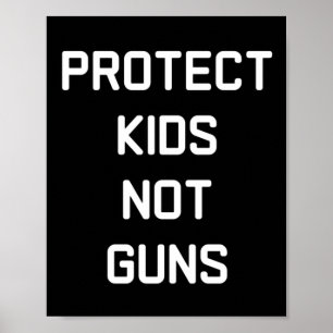 Protect Kids Not Guns Sticker Poster