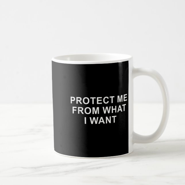 Protect Me From What I Want Desire Quote  Coffee Mug (Right)