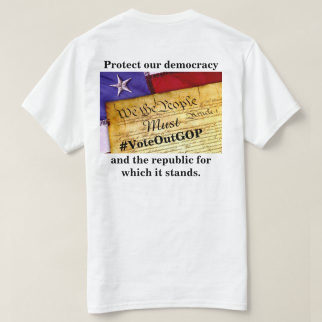 Protect our democracy and the republic T-Shirt (Design Back)