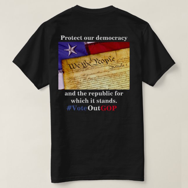 Protect our democracy and the republic T-Shirt (Design Back)