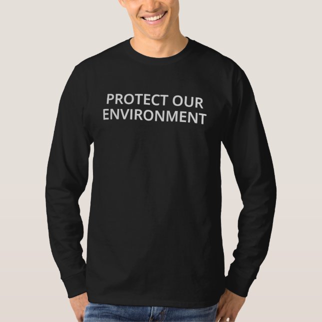 Protect our environment T-Shirt (Front)