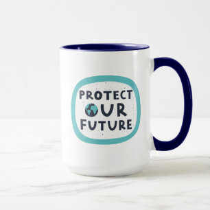 Protect Our Future Mug
