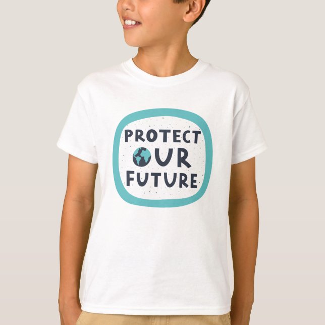 Protect Our Future T-Shirt (Front)