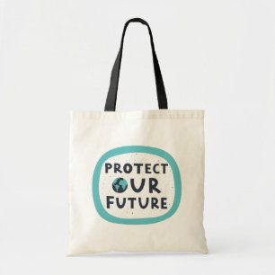 Protect Our Future Tote Bag