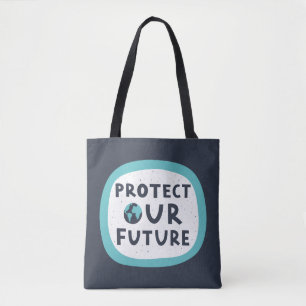 Protect Our Future Tote Bag